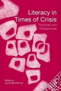 Literacy in Times of Crisis libro in lingua di Macgillivray Laurie (EDT)