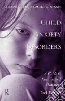 Child Anxiety Disorders libro in lingua di Beidel Deborah C., Alfano Candice A.