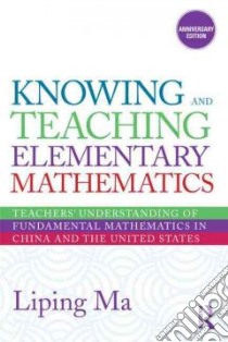Knowing and Teaching Elementary Mathematics libro in lingua di Ma Liping