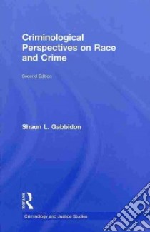 Criminological Perspectives on Race and Crime libro in lingua di Gabbidon Shaun L.
