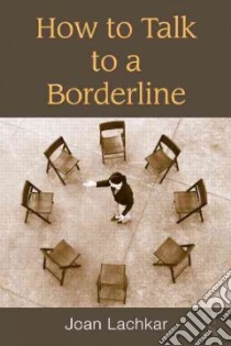 How to Talk to a Borderline libro in lingua di Lachkar Joan