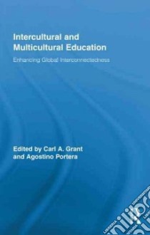 Intercultural and Multicultural Education libro in lingua di Grant Carl A. (EDT), Portera Agostino (EDT)