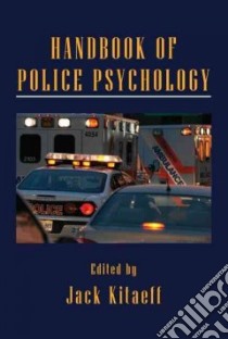 Handbook of Police Psychology libro in lingua di Kitaeff Jack