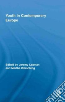 Youth in Contemporary Europe libro in lingua di Leaman Jeremy (EDT), Worsching Martha (EDT)