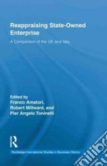Reappraising State-owned Enterprise libro in lingua di Amatori Franco (EDT), Millward Robert (EDT), Toninelli Pier Angelo (EDT)