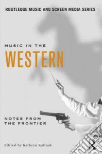 Music in the Western libro in lingua di Kalinak Kathryn (EDT)