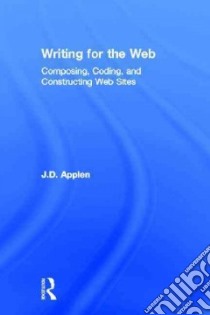 Writing for the Web libro in lingua di Applen J. D.