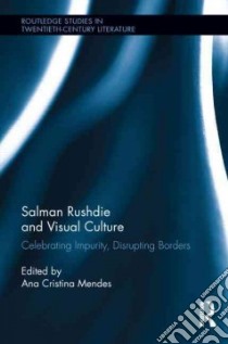 Salman Rushdie and Visual Culture libro in lingua di Mendes Ana Cristina (EDT)