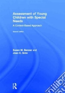 Assessment of Young Children With Special Needs libro in lingua di Benner Susan M., Grim Joan C.