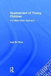 Assessment of Young Children libro in lingua di Fiore Lisa B.