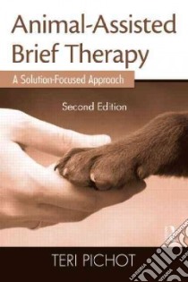 Animal-Assisted Brief Therapy libro in lingua di Pichot Teri