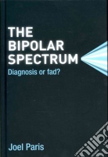 The Bipolar Spectrum libro in lingua di Paris Joel