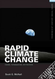 Rapid Climate Change libro in lingua di McNall Scott G.
