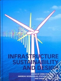 Infrastructure Sustainability and Design libro in lingua di Pollalis Spiro (EDT), Georgoulias Andreas (EDT), Ramos Stephen (EDT), Schodek Daniel (EDT)