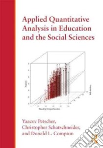 Applied Quantitative Analysis in Education and the Social Sciences libro in lingua di Petscher Yaacov (EDT), Schatschneider Christopher (EDT), Compton Donald L. (EDT)
