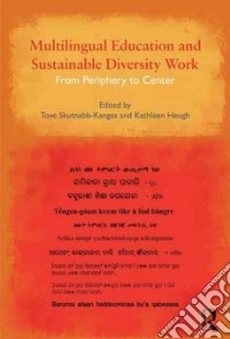 Multilingual Education and Sustainable Diversity Work libro in lingua di Skutnabb-kangas Tov (EDT), Heugh Kathleen (EDT), Ouane Adama (FRW)