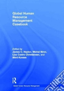 Global Human Resource Management Casebook libro in lingua di Hayton James C. (EDT), Biron Michal (EDT), Christiansen Liza Castro (EDT), Kuvaas Bard (EDT)