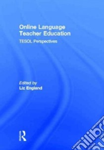 Online Language Teacher Education libro in lingua di England Liz (EDT)