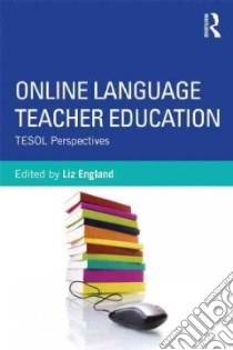 Online Language Teacher Education libro in lingua di England Liz (EDT)