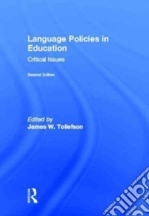 Language Policies in Education libro in lingua di Tollefson James W. (EDT)
