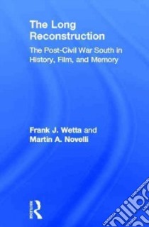 The Long Reconstruction libro in lingua di Wetta Frank J., Novelli Martin A.