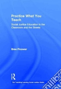 Practice What You Teach libro in lingua di Picower Bree