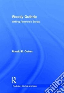 Woody Guthrie libro in lingua di Cohen Ronald D.