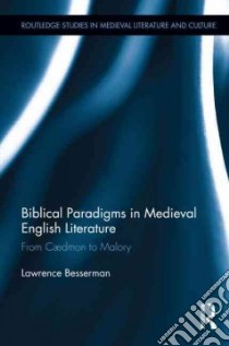 Biblical Paradigms in Medieval English Literature libro in lingua di Besserman Lawrence