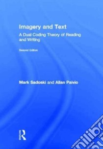 Imagery and Text libro in lingua di Sadoski Mary, Paivio Allan