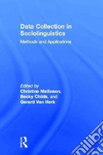 Data Collection in Sociolinguistics libro in lingua di Mallinson Christine (EDT), Childs Becky (EDT), Van Herk Gerard (EDT)