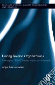 Uniting Diverse Organizations libro in lingua di Saz-carranza Angel