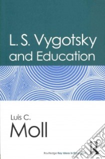L. S. Vygotsky and Education libro in lingua di Moll Luis C.