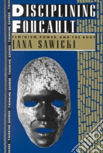 Disciplining Foucault libro in lingua di Sawicki Jana