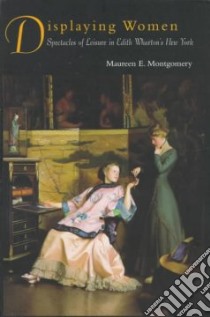 Displaying Women libro in lingua di Montgomery Maureen E.