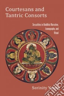 Courtesans and Tantric Consorts libro in lingua di Young Serinity