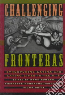 Challenging Fronteras libro in lingua di Romero Mary (EDT), Hondagneu-Sotelo Pierrette (EDT), Ortiz Vilma (EDT)