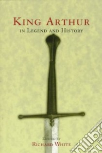 King Arthur libro in lingua di White Richard (EDT)