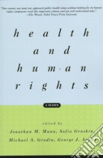 Health and Human Rights libro in lingua di Mann Jonathan M. (EDT), Gruskin Sofia (EDT), Grodin Michael A. (EDT), Annas George J. (EDT)
