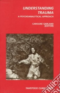 Understanding Trauma libro in lingua di Garland Caroline (EDT)