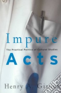 Impure Acts libro in lingua di Giroux Henry A.