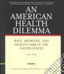 An American Health Dilemma libro in lingua di Byrd W. Michael