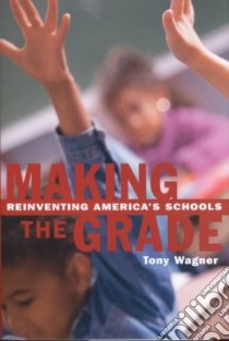 Making the Grade libro in lingua di Wagner Tony