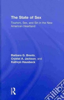 The State Of Sex libro in lingua di Brents Barbara G., Jackson Crystal A., Hausbeck Kathryn