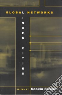 Global Networks, Linked Cities libro in lingua di Sassen Saskia (EDT)