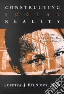 Constructing Social Reality libro in lingua di Brunious Loretta J.