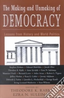 The Making and Unmaking of Democracy libro in lingua di Rabb Theodore K. (EDT), Suleiman Ezra N. (EDT)