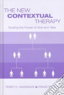 The New Contextual Therapy libro in lingua di Hargrave Terry D., Pfitzer Franz