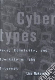 Cybertypes libro in lingua di Nakamura Lisa