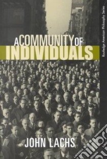 A Community of Individuals libro in lingua di Lachs John