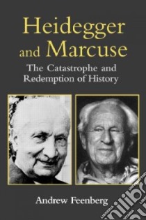 Heidegger and Marcuse libro in lingua di Feenberg Andrew